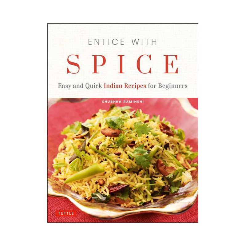 Entice with Spice - by  Shubhra Ramineni (Paperback), 1 of 2