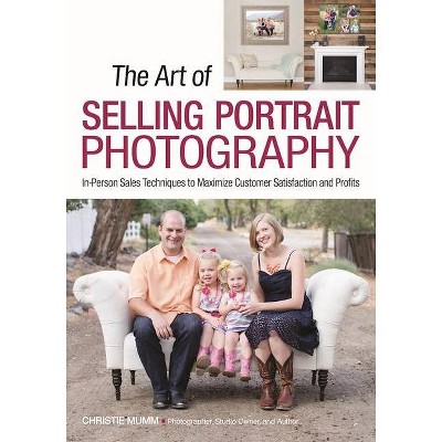 The Art of Selling Portrait Photography - (Paperback)