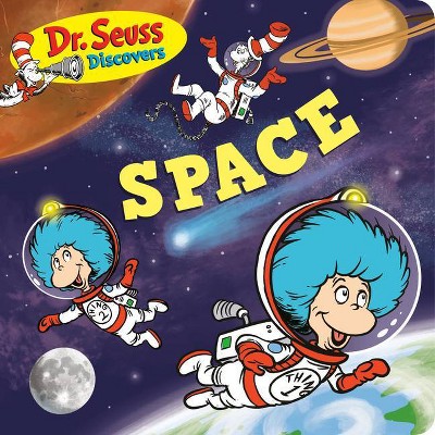 Dr. Seuss Discovers: Space - by  Dr Seuss (Board Book)