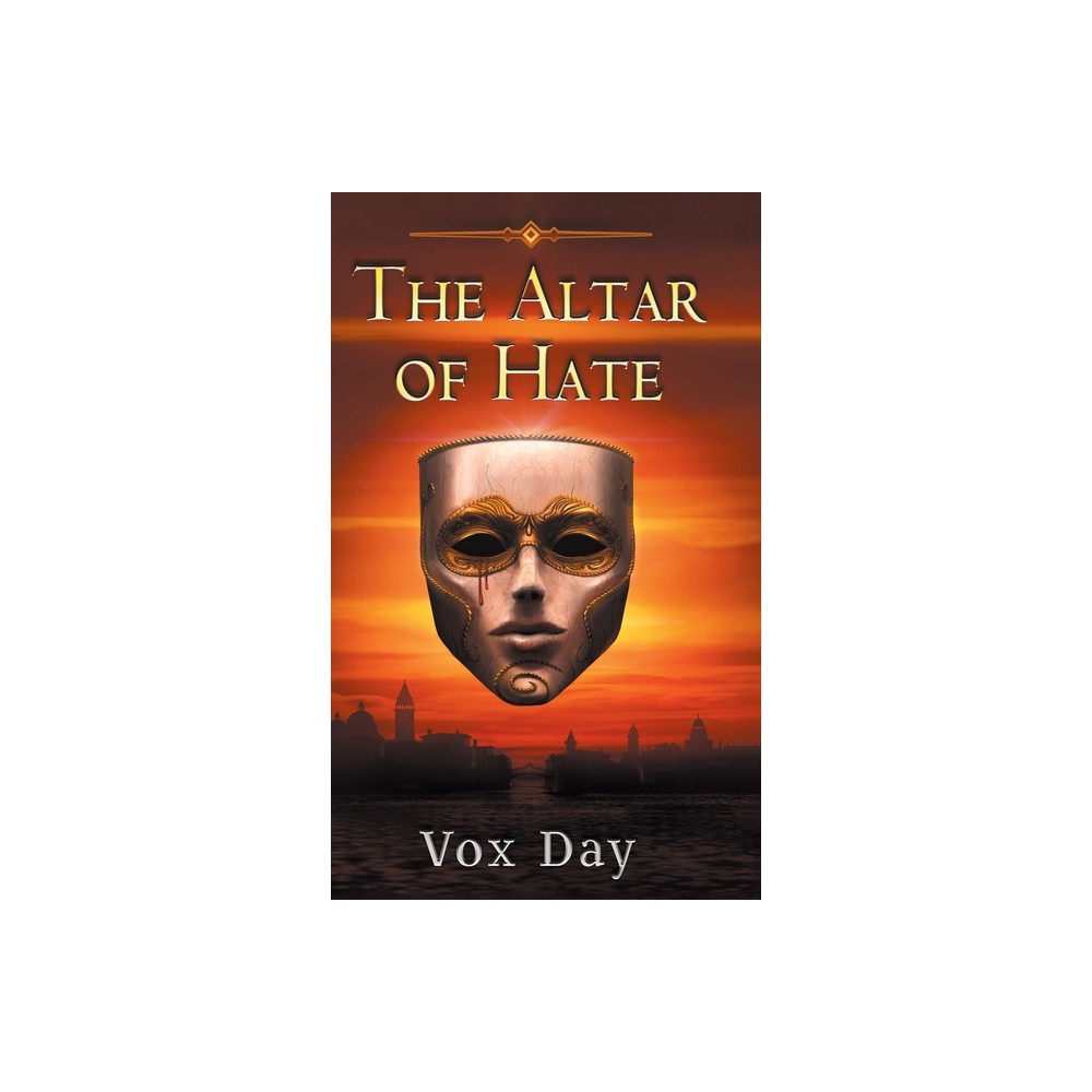 The Altar of Hate - by Vox Day (Hardcover)