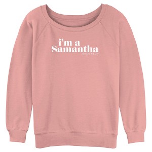 Junior's Women Sex and the City I'm a Samantha Text Sweatshirt - 1 of 3