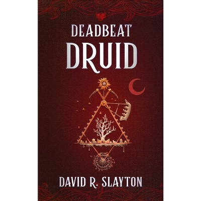 Deadbeat Druid - (Adam Binder Novels) by  David R Slayton (Paperback)
