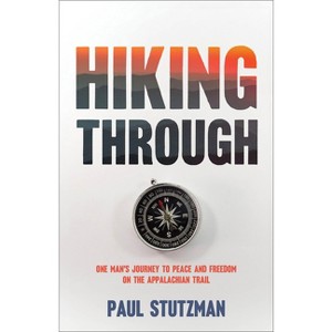 Hiking Through - by  Paul Stutzman (Paperback) - 1 of 1