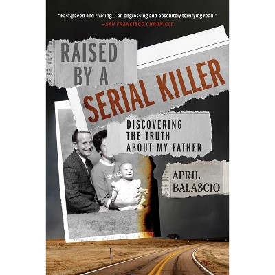 Raised by a Serial Killer - by April Balascio