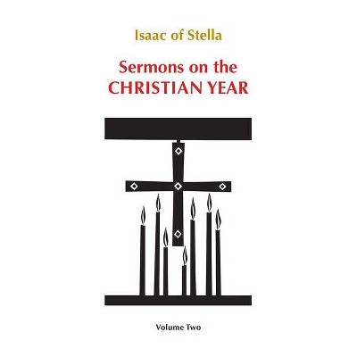 Sermons on the Christian Year - (Cistercian Fathers) by  Isaac of Stella (Paperback)