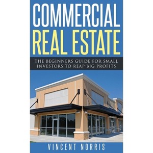 Commercial Real Estate - by  Vincent Norris (Hardcover) - 1 of 1