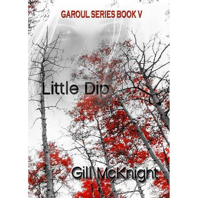 Little Dip - (Garoul) by  Gill McKnight (Paperback)