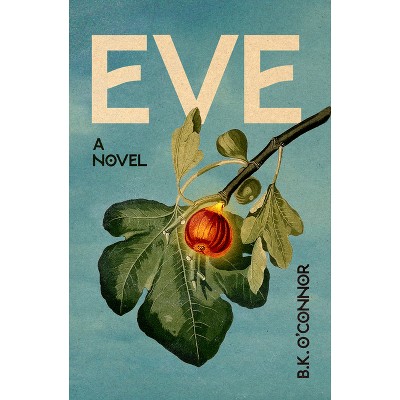 Eve - by  B K O'Connor (Paperback)