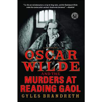 Oscar Wilde and the Murders at Reading Gaol - (Oscar Wilde Murder Mystery) by  Gyles Brandreth (Paperback)
