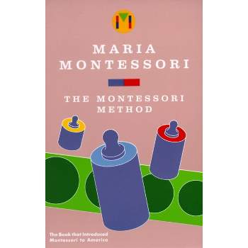 The Montessori Method - by  Maria Montessori (Paperback)