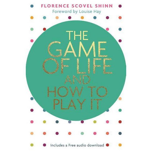 The Game Of Life And How To Play It - By Florence Scovel Shinn (paperback)  : Target