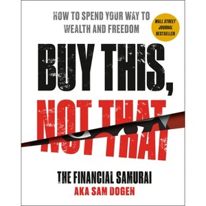 Buy This, Not That - by  Sam Dogen (Hardcover) - 1 of 1