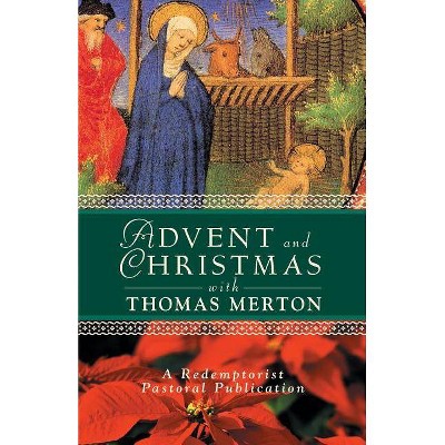 Advent and Christmas with Thomas Merton - (Advent and Christmas Wisdom) by  Redemptorist Pastoral Publication (Paperback)