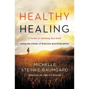 Healthy Healing - by  Michelle Steinke-Baumgard (Paperback) - 1 of 1