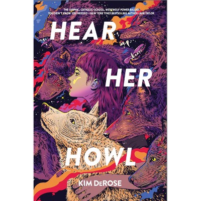 Hear Her Howl - by  Kim DeRose (Hardcover)