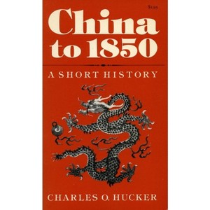 China to 1850 - by  Charles O Hucker (Paperback) - 1 of 1
