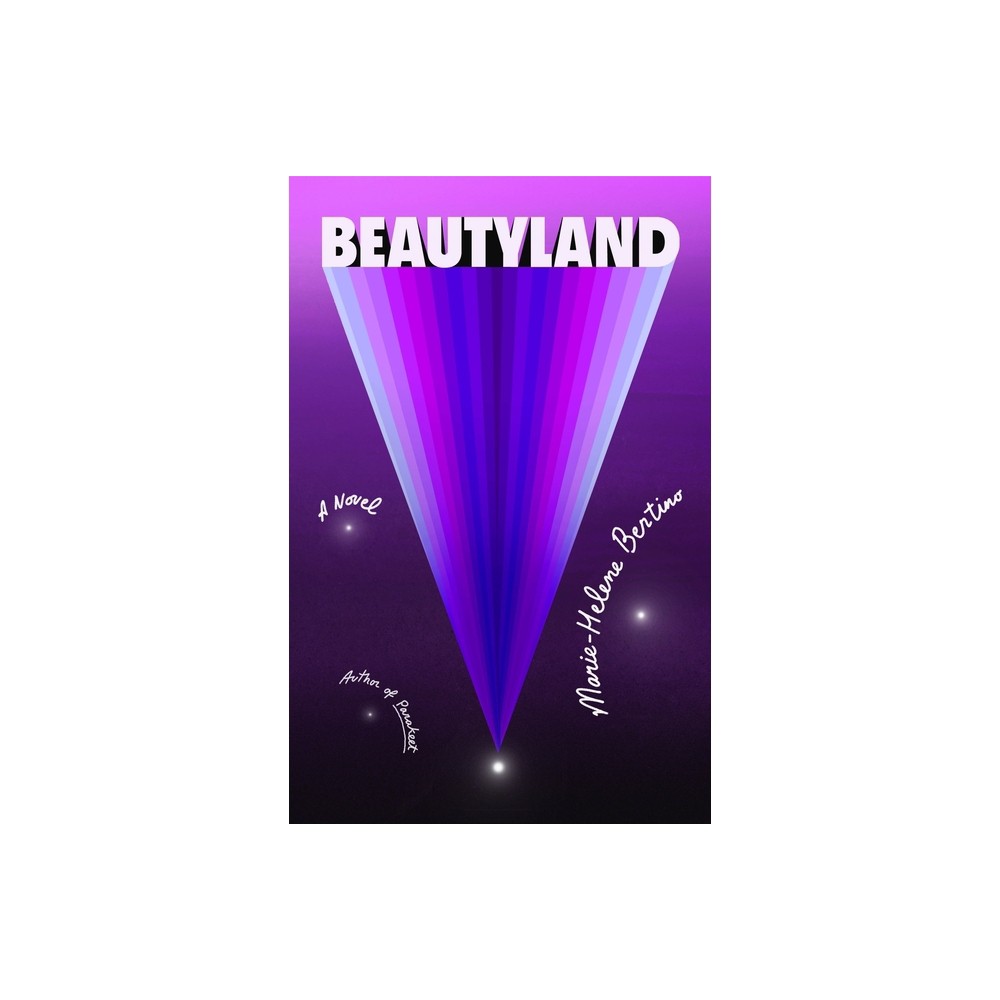 Beautyland - by Marie-Helene Bertino (Hardcover)