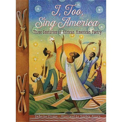 I, Too, Sing America - by  Catherine Clinton (Paperback)