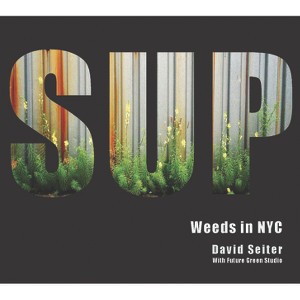 Spontaneous Urban Plants - by  David Seiter (Hardcover) - 1 of 1