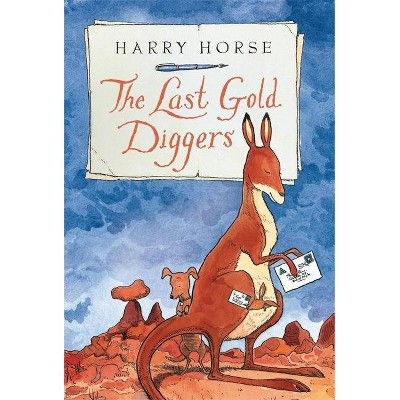 The Last Gold Diggers - by  Harry Horse (Hardcover)