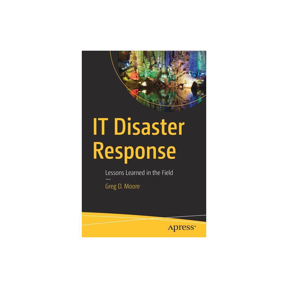 IT Disaster Response - by Greg D Moore (Paperback)