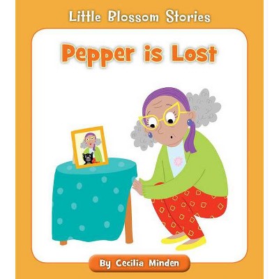 Pepper Is Lost - (Little Blossom Stories) by  Cecilia Minden (Paperback)