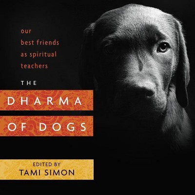 The Dharma of Dogs - by  Tami Simon (Paperback)