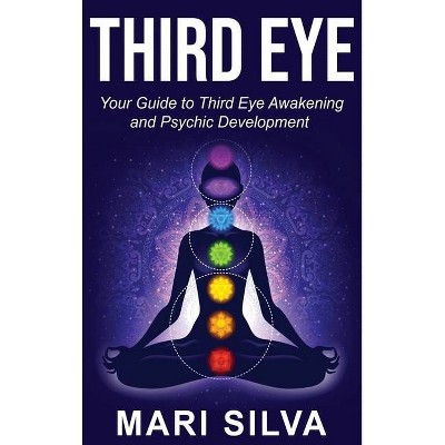 Third Eye - by  Mari Silva (Hardcover)