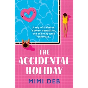 The Accidental Holiday - by  Mimi Deb (Paperback) - 1 of 1