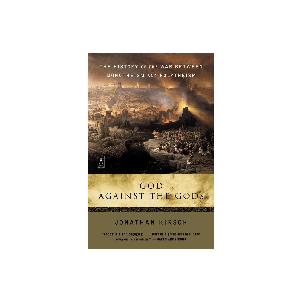 God Against the Gods - by Jonathan Kirsch (Paperback)