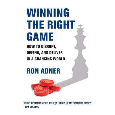 Winning the Right Game - (Management on the Cutting Edge) by  Ron Adner (Hardcover)