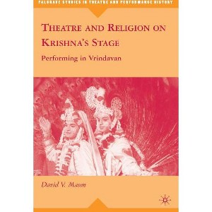 Theatre and Religion on Krishna's Stage - (Palgrave Studies in Theatre and Performance History) by  D Mason (Hardcover) - 1 of 1