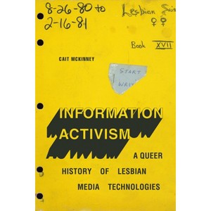 Information Activism - (Sign, Storage, Transmission) Annotated by Cait McKinney - 1 of 1