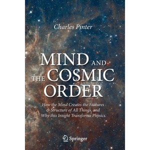 Mind and the Cosmic Order - by  Charles Pinter (Paperback) - 1 of 1