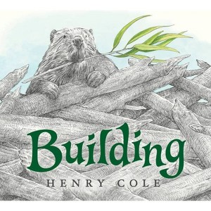 Building - by  Henry Cole (Hardcover) - 1 of 1