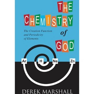The Chemistry of God - by  Derek Marshall (Paperback) - 1 of 1