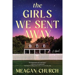 The Girls We Sent Away - by Meagan Church - 1 of 1