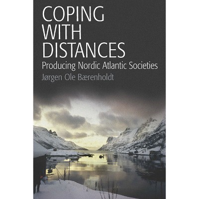 Coping with Distances - by  Jørgen Ole Bærenholdt (Paperback)
