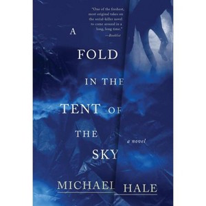 A Fold in the Tent of the Sky - by  Michael Hale (Paperback) - 1 of 1