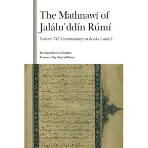 The Mathnawí of Jaláluʾddín Rúmí, Volume VII - (Gibb Memorial Trust) by  Reynold a Nicholson (Hardcover) - 1 of 1