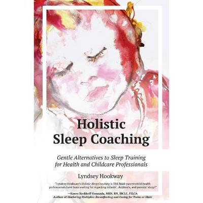 Holistic Sleep Coaching - by  Lyndsey Hookway (Paperback)