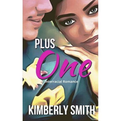 Plus One - 2nd Edition by  Kimberly R Smith (Paperback)