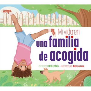 Mi Vida En Una Familia de Acogida - by  Mari C Schuh (Paperback) - 1 of 1