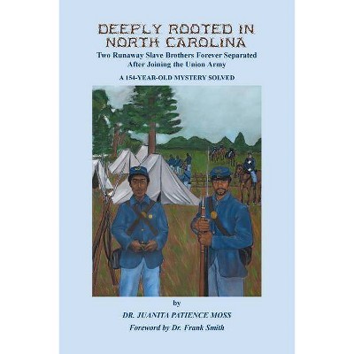 Deeply Rooted in North Carolina - by  Juanita Patience Moss (Paperback)