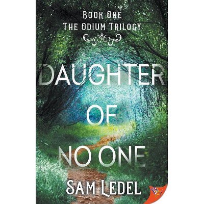 Daughter of No One - (The Odium Trilogy) by  Sam Ledel (Paperback)