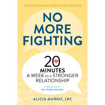 No More Fighting: The Relationship Book for Couples - by  Alicia Muñoz (Paperback)