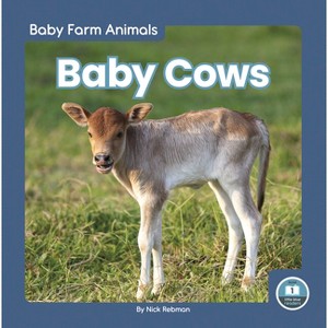 Baby Cows - by  Nick Rebman (Paperback) - 1 of 1