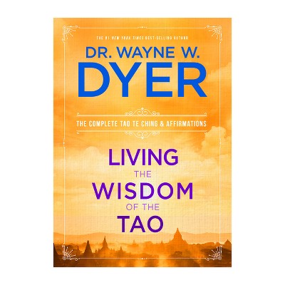 Living the Wisdom of the Tao (Paperback) by Wayne W. Dyer