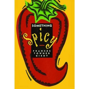 Something Spicy - by  Frances Giedt (Paperback) - 1 of 1