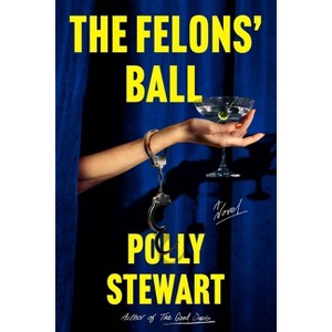 The Felons' Ball - by Polly Stewart - 1 of 1